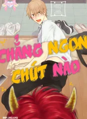 Chẳng Ngon Chút Nào